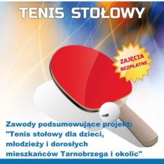 Podsumowanie projektu „Tenis stołowy dla dzieci, młodzieży i dorosłych mieszkańców Tarnobrzega i okolic”